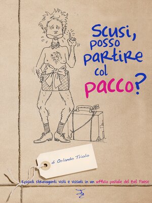 cover image of Scusi, posso partire col pacco?